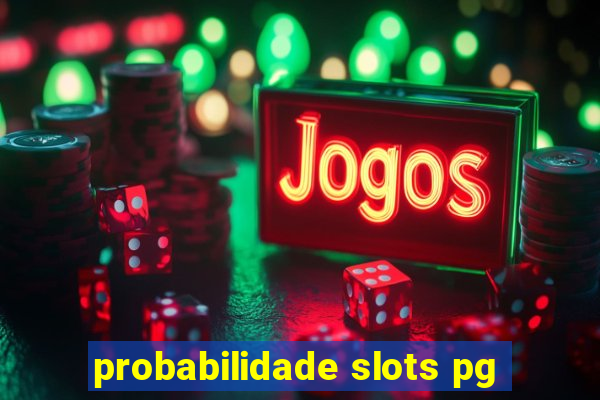 probabilidade slots pg
